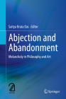 Abjection and Abandonment: Melancholy in Philosophy and Art By Saitya Brata Das (Editor) Cover Image