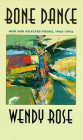 Bone Dance: New and Selected Poems, 1965-1993 (Sun Tracks  #27) By Wendy Rose Cover Image