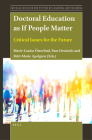 Doctoral Education as If People Matter: Critical Issues for the Future (Critical Issues in the Future of Learning and Teaching #24) By Marie-Louise Österlind (Volume Editor), Pamela M. Denicolo (Volume Editor), Britt-Marie Apelgren (Volume Editor) Cover Image