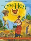 One Hen: How One Small Loan Made a Big Difference (CitizenKid) By Katie Smith Milway, Eugenie Fernandes (Illustrator) Cover Image