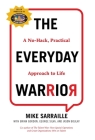 The Everyday Warrior: A No-Hack, Practical Approach to Life Cover Image