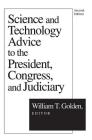 Science and Technology Advice: To the President, Congress and Judiciary By William T. Golden (Editor) Cover Image