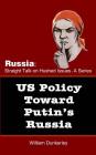 US Policy Toward Putin's Russia: A hearing before the House Committee on Foreign Affairs Cover Image