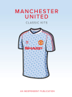 Manchester United Classic Kits (Classic Soccer Kits) By Rob Mason Cover Image