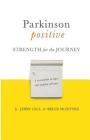 Parkinson Positive: Strength for the Journey By Bruce McIntyre, Jerry Gill Cover Image