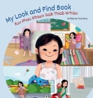 My Look and Find Book - Kuv Phau Ntawv Saib Thiab Nrhiav By Tory Envy Cover Image