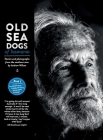 Old Sea Dogs of Tasmania Book 2 By Andrew Bruce Wilson, Scilla Sayer (Editor), Sean Langman (Foreword by) Cover Image