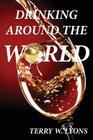 Drinking Around the World By Terry W. Lyons Cover Image