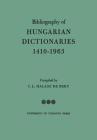 Bibliography of Hungarian Dictionaries, 1410-1963 By Ivan L. Halasz de Beky (Compiled by) Cover Image