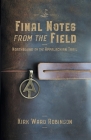 Final Notes from the Field: Northbound on the Appalachian Trail By Kirk Ward Robinson Cover Image