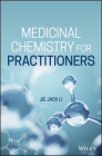 Medicinal Chemistry for Practitioners By Jie Jack Li Cover Image