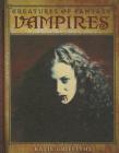 Vampires (Creatures of Fantasy) By Katie Griffiths Cover Image
