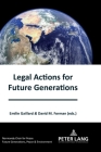 Legal Actions for Future Generations By David M. Forman (Editor), Emilie Gaillard (Editor) Cover Image