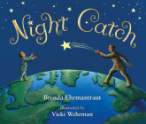 Night Catch By Brenda Ehrmantraut, Vicki Wehrman (Illustrator) Cover Image