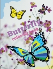 Butterfly Coloring Book for Grown Ups: Adorable Butterflies Paterns For Relieving Stress/ Over 45 Unique Illustration/Amazing Butterfly Grown Ups Colo Cover Image