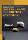 Mass Balances for Chemical Engineers (de Gruyter Textbook) By Gumersindo Feijoo, Juan Manuel Lema, Maria Teresa Moreira Cover Image