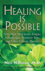 Healing Is Possible: New Hope for Chronic Fatigue, Fibromyalgia, Persistent Pain, and Other Chronic Illnesses By Neil Nathan, Jacob Teitelbaum (Foreword by) Cover Image