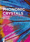 Phononic Crystals: Artificial Crystals for Sonic, Acoustic, and Elastic Waves Cover Image