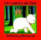 Un Cuento de Oso = A Bear-y Tale By Anthony Browne, Anthony Brown, Carmen Esteva (Translator) Cover Image