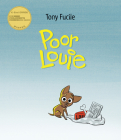 Poor Louie By Tony Fucile, Tony Fucile (Illustrator) Cover Image