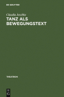 Tanz als BewegungsText (Theatron #28) By Claudia Jeschke, Cary Rick (Contribution by) Cover Image