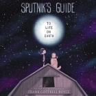 Sputnik's Guide to Life on Earth By Frank Cottrell Boyce, Peter Capaldi (Read by) Cover Image