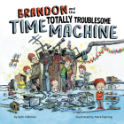 Brandon and the Totally Troublesome Time Machine Cover Image