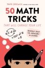 50 Math Tricks That Will Change Your Life: Mentally Solve the Impossible in Seconds By Tanya Zakowich Cover Image