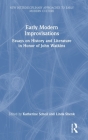 Early Modern Improvisations: Essays on History and Literature in Honor of John Watkins Cover Image