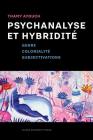 Psychanalyse Et Hybridité: Genre, Colonialité, Subjectivations (Figures of the Unconscious) By Thamy Ayouch Cover Image