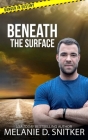 Beneath the Surface: Christian Romantic Suspense By Melanie D. Snitker Cover Image