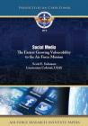 Social Media: The Fastest Growing Vulnerability to the Air Force Mission By Scott E. Solomon Cover Image