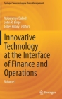 Innovative Technology at the Interface of Finance and Operations: Volume I By Volodymyr Babich (Editor), John R. Birge (Editor), Gilles Hilary (Editor) Cover Image