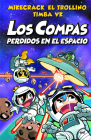 Los Compas Perdidos En El Espacio (Los Compas 5) By Mikecrack Mikecrack, El Trollino El Trollino, Timba Vk Timba Vk Cover Image