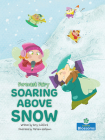 Soaring Above Snow By Amy Culliford, Mariano Epelbaum (Illustrator) Cover Image