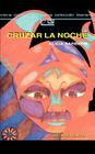 Cruzar la Noche (Coleccion Literaria Lyc (Leer y Crear) #128) Cover Image