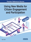 Using New Media for Citizen Engagement and Participation By Marco Adria (Editor) Cover Image