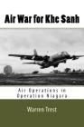 Air War for Khe Sanh: Air Operations in Operation Niagara By U. S. Air Force, Warren Trest Cover Image