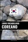 Libro Vocabolario Coreano: Un Approccio Basato sugli Argomenti Cover Image