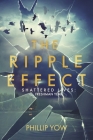 The Ripple Effect: Shattered Lives: Freshman Year By Phillip Yow Cover Image