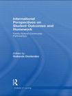 International Perspectives on Student Outcomes and Homework: Family-School-Community Partnerships (Contexts of Learning) By Rollande Deslandes (Editor) Cover Image