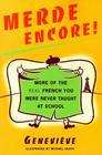 Merde Encore!: More of the Real French You Were Never Taught at School (Sexy Slang Series) By Mike Heath (Illustrator), Genevieve Cover Image