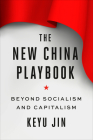 The New China Playbook: Beyond Socialism and Capitalism By Keyu Jin Cover Image