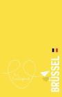 Brüssel - Mein Reisetagebuch: Zum Selberschreiben und Gestalten, zum Ausfüllen und als Abschiedsgeschenk By Voyage Libre Reisetagebuch Cover Image