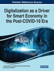 Digitalization as a Driver for Smart Economy in the Post-COVID-19 Era By Leonilde Reis (Editor), Luísa Cagica Carvalho (Editor), Clara Silveira (Editor) Cover Image