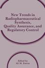 New Trends in Radiopharmaceutical Synthesis, Quality Assurance, and Regulatory Control Cover Image