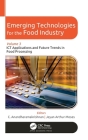 Emerging Technologies for the Food Industry: Volume 3: Ict Applications and Future Trends in Food Processing By C. Anandharamakrishnan (Editor), Jeyan Arthur Moses (Editor) Cover Image