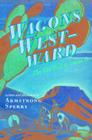 Wagons Westward: The Old Trail to Santa Fe By Armstrong Sperry, Armstrong Sperry (Illustrator) Cover Image