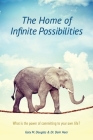 The Home of Infinite Possibilities By Gary M. Douglas, Dain Heer Cover Image