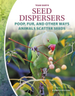 Seed Dispersers By Emma Huddleston Cover Image